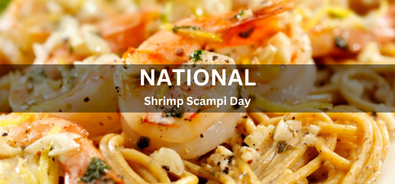 National Shrimp Scampi Day [राष्ट्रीय झींगा स्कैंपी दिवस]